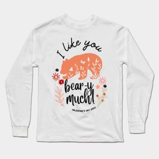 Valentines t-shirt, I like you bear-y much Long Sleeve T-Shirt